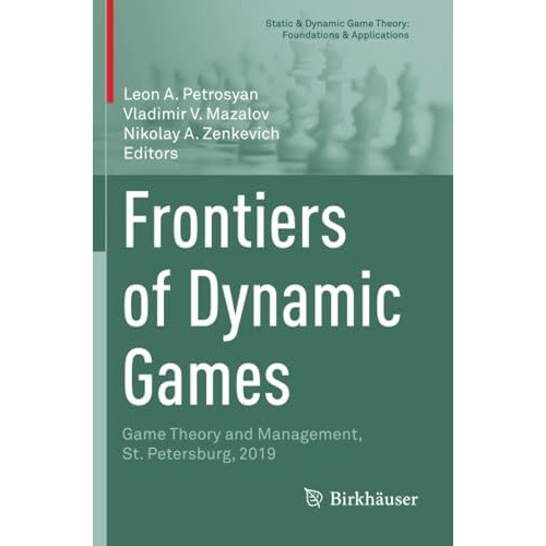 Frontiers of Dynamic Games: Game Theory and Management, St. Petersburg, 2019 [Paperback]