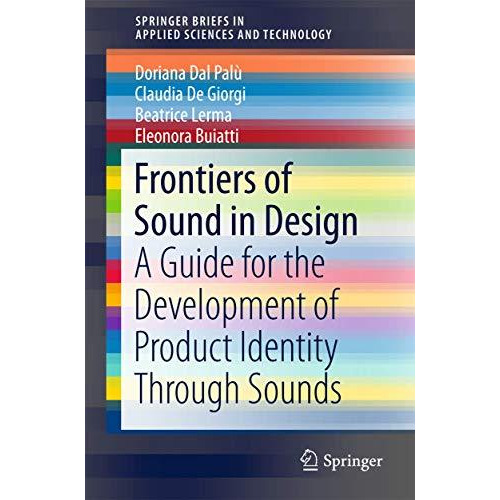 Frontiers of Sound in Design: A Guide for the Development of Product Identity Th [Paperback]