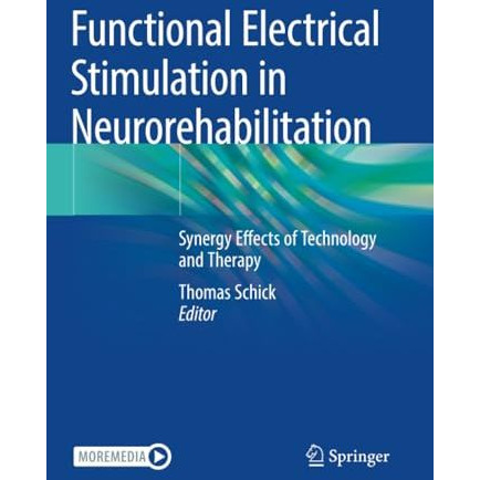 Functional Electrical Stimulation in Neurorehabilitation: Synergy Effects of Tec [Paperback]