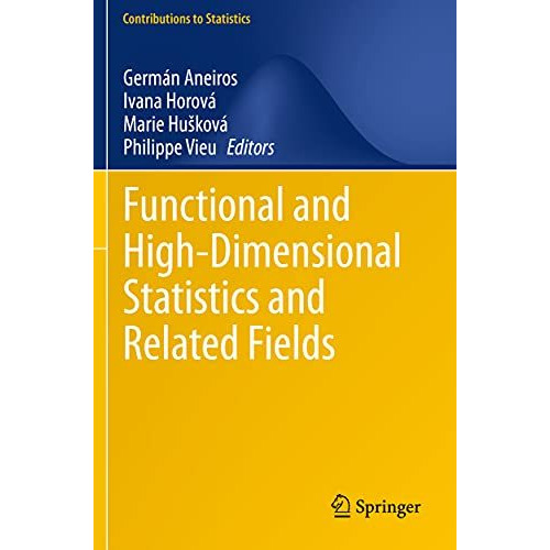 Functional and High-Dimensional Statistics and Related Fields [Paperback]