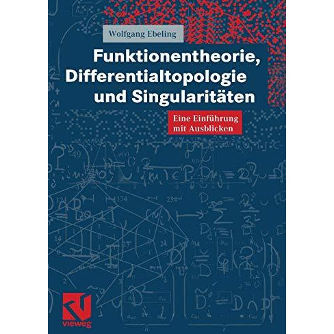 Funktionentheorie, Differentialtopologie und Singularit?ten: Eine Einf?hrung mit [Paperback]