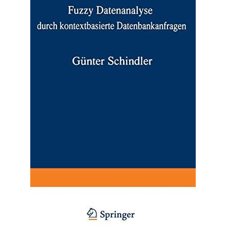 Fuzzy Datenanalyse durch kontextbasierte Datenbankanfragen mit Beispielen aus de [Paperback]