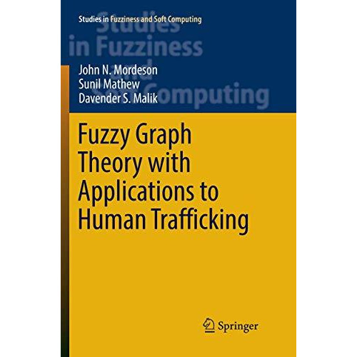 Fuzzy Graph Theory with Applications to Human Trafficking [Paperback]