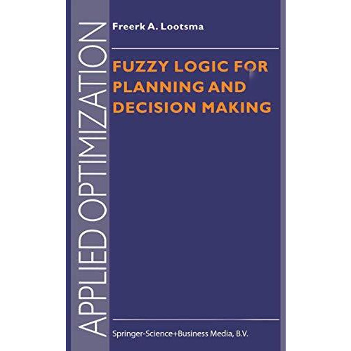 Fuzzy Logic for Planning and Decision Making [Hardcover]