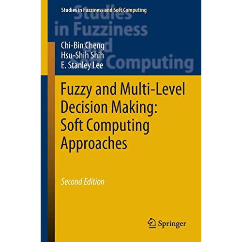 Fuzzy and Multi-Level Decision Making: Soft Computing Approaches [Hardcover]