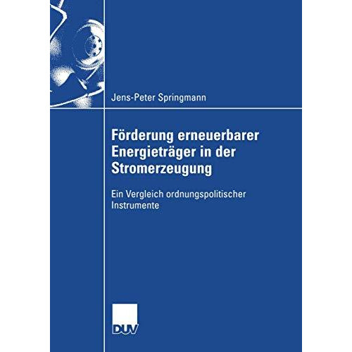 F?rderung erneuerbarer Energietr?ger in der Stromerzeugung: Ein Vergleich ordnun [Paperback]