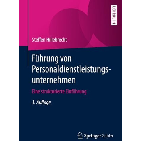 F?hrung von Personaldienstleistungsunternehmen: Eine strukturierte Einf?hrung [Paperback]