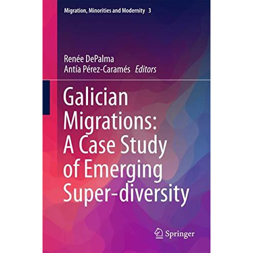 Galician Migrations: A Case Study of Emerging Super-diversity [Hardcover]