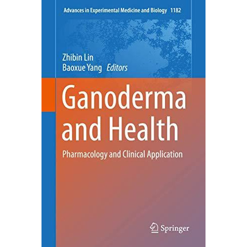 Ganoderma and Health: Pharmacology and Clinical Application [Hardcover]