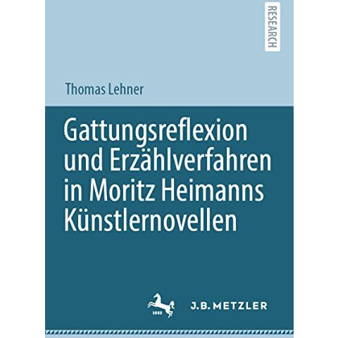 Gattungsreflexion und Erz?hlverfahren in Moritz Heimanns K?nstlernovellen [Paperback]