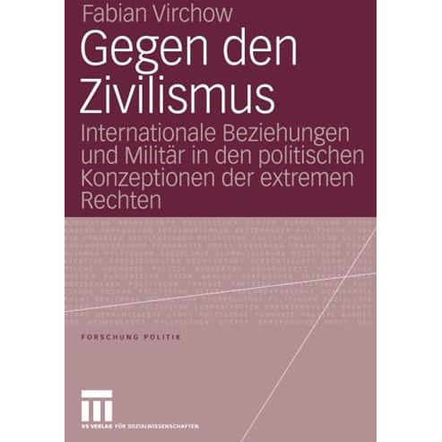 Gegen den Zivilismus: Internationale Beziehungen und Milit?r in den politischen  [Paperback]