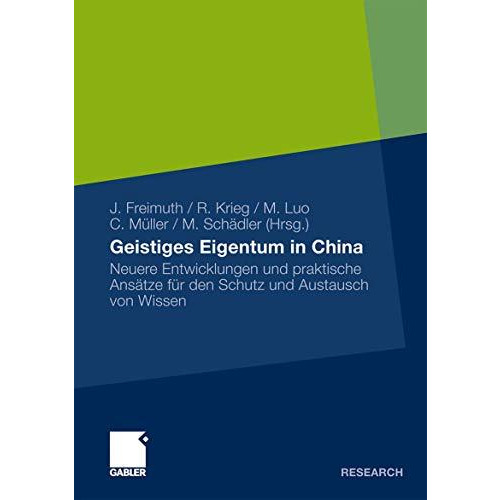 Geistiges Eigentum in China: Neuere Entwicklungen und praktische Ans?tze f?r den [Paperback]