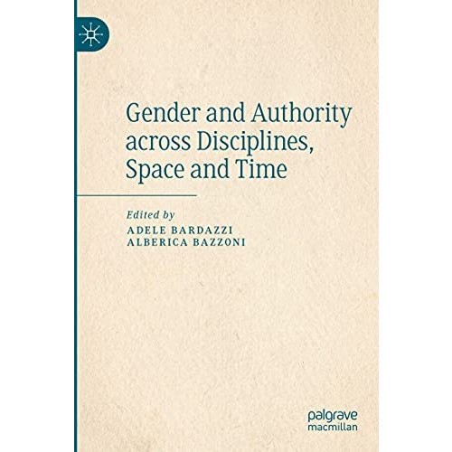 Gender and Authority across Disciplines, Space and Time [Paperback]