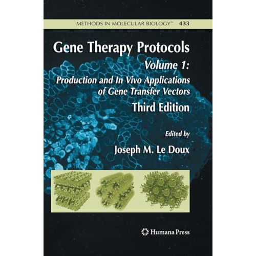 Gene Therapy Protocols: Volume 1: Production and In Vivo Applications of Gene Tr [Paperback]