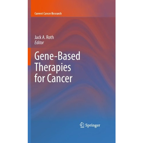 Gene-Based Therapies for Cancer [Hardcover]