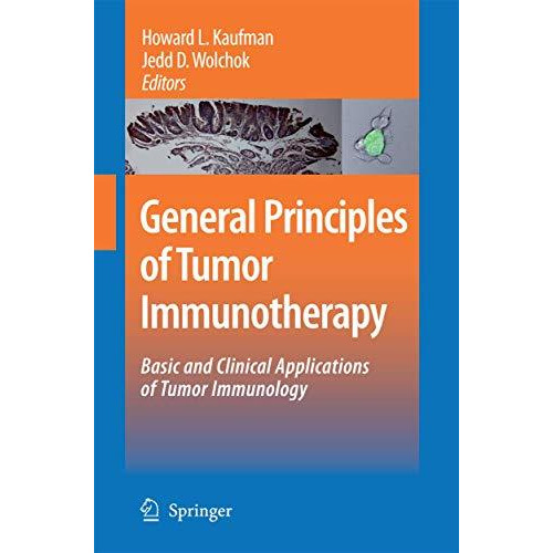 General Principles of Tumor Immunotherapy: Basic and Clinical Applications of Tu [Paperback]