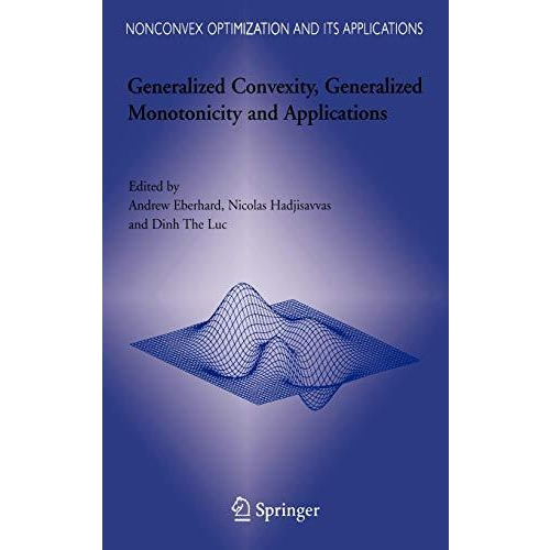 Generalized Convexity, Generalized Monotonicity and Applications: Proceedings of [Hardcover]