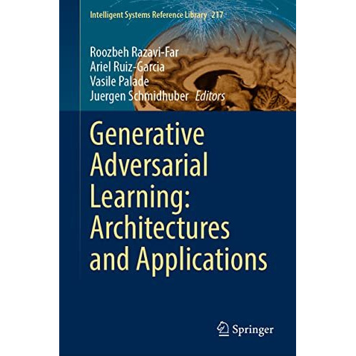 Generative Adversarial Learning: Architectures and Applications [Hardcover]