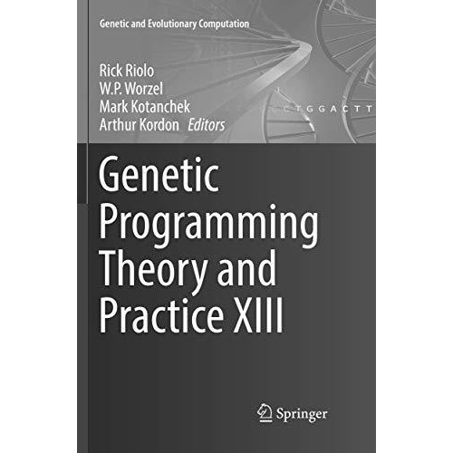 Genetic Programming Theory and Practice XIII [Paperback]