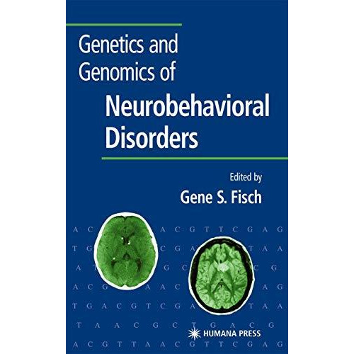 Genetics and Genomics of Neurobehavioral Disorders [Hardcover]