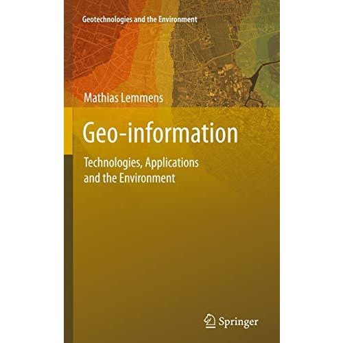 Geo-information: Technologies, Applications and the Environment [Paperback]