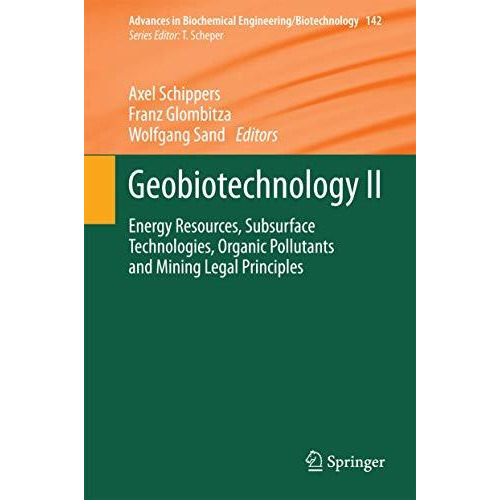 Geobiotechnology II: Energy Resources, Subsurface Technologies, Organic Pollutan [Hardcover]