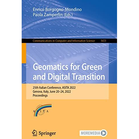 Geomatics for Green and Digital Transition: 25th Italian Conference, ASITA 2022, [Paperback]