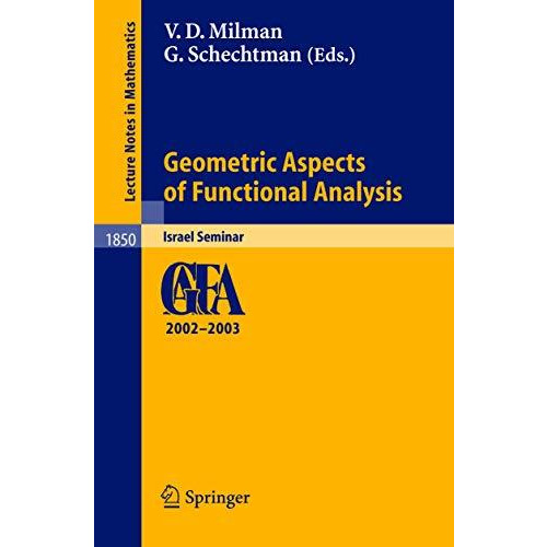 Geometric Aspects of Functional Analysis: Israel Seminar 2002-2003 [Paperback]