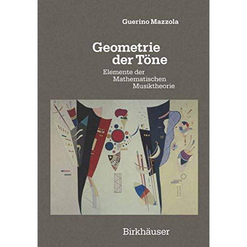 Geometrie der T?ne: Elemente der Mathematischen Musiktheorie [Paperback]