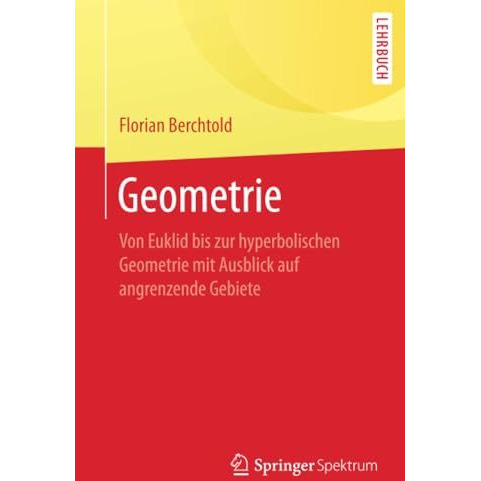 Geometrie: Von Euklid bis zur hyperbolischen Geometrie mit Ausblick auf angrenze [Paperback]