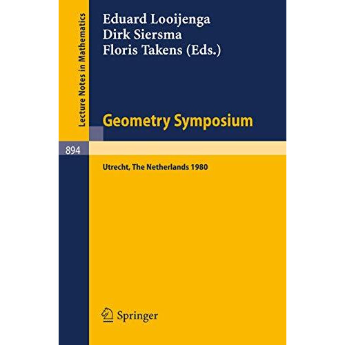 Geometry Symposium Utrecht 1980: Proceedings of a Symposium Held at the Universi [Paperback]