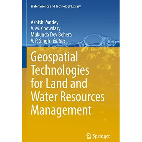 Geospatial Technologies for Land and Water Resources Management [Paperback]