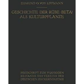 Geschichte der R?be (Beta) als Kulturpflanze: Von den ?ltesten Zeiten an bis zum [Paperback]