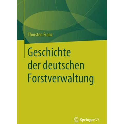 Geschichte der deutschen Forstverwaltung [Paperback]