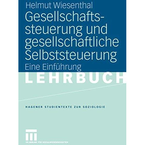 Gesellschaftssteuerung und gesellschaftliche Selbststeuerung: Eine Einf?hrung [Paperback]