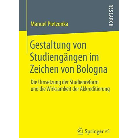 Gestaltung von Studieng?ngen im Zeichen von Bologna: Die Umsetzung der Studienre [Paperback]