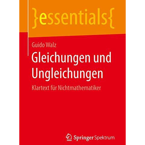 Gleichungen und Ungleichungen: Klartext f?r Nichtmathematiker [Paperback]