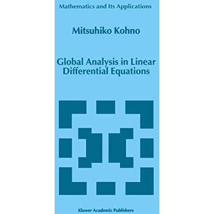 Global Analysis in Linear Differential Equations [Hardcover]