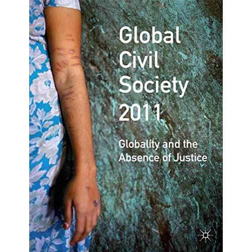 Global Civil Society 2011: Globality and the Absence of Justice [Paperback]