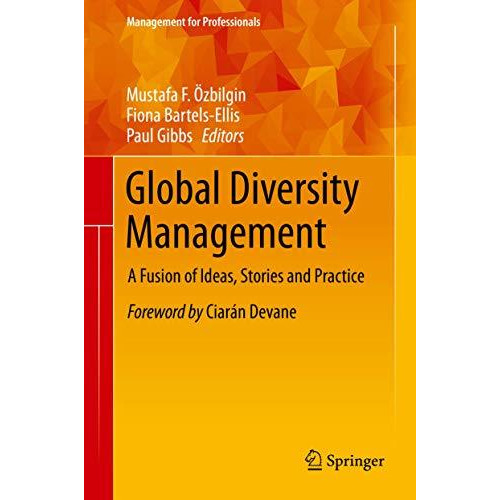 Global Diversity Management: A Fusion of Ideas, Stories and Practice [Hardcover]