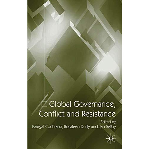 Global Governance, Conflict and Resistance [Hardcover]