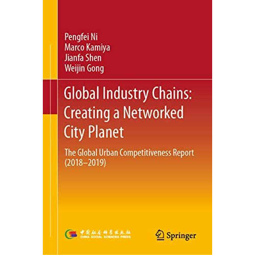 Global Industry Chains: Creating a Networked City Planet: The Global Urban Compe [Hardcover]