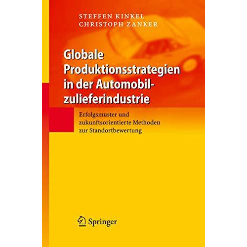 Globale Produktionsstrategien in der Automobilzulieferindustrie: Erfolgsmuster u [Hardcover]