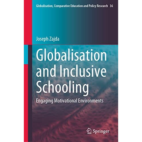 Globalisation and Inclusive Schooling: Engaging Motivational Environments [Hardcover]