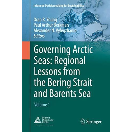 Governing Arctic Seas: Regional Lessons from the Bering Strait and Barents Sea:  [Hardcover]