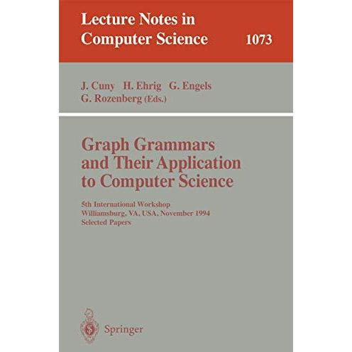 Graph Grammars and Their Application to Computer Science: 5th International Work [Paperback]