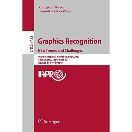 Graphics Recognition: New Trends and Challenges [Paperback]