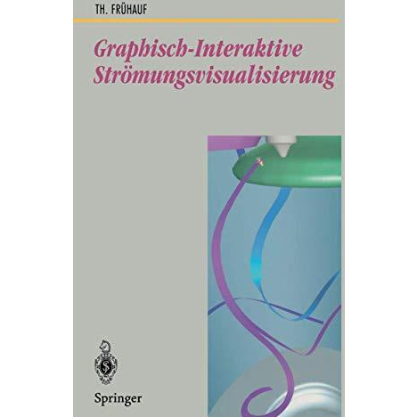 Graphisch-Interaktive Str?mungsvisualisierung [Paperback]