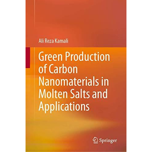 Green Production of Carbon Nanomaterials in Molten Salts and Applications [Hardcover]