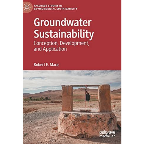 Groundwater Sustainability: Conception, Development, and Application [Hardcover]